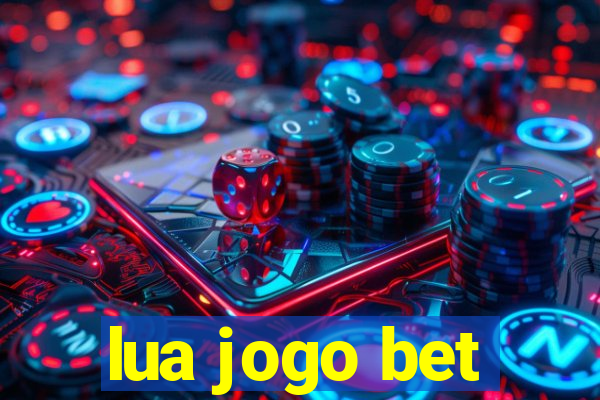 lua jogo bet